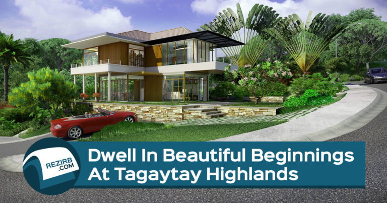 Dwell In Beautiful Beginnings At Tagaytay Highlands